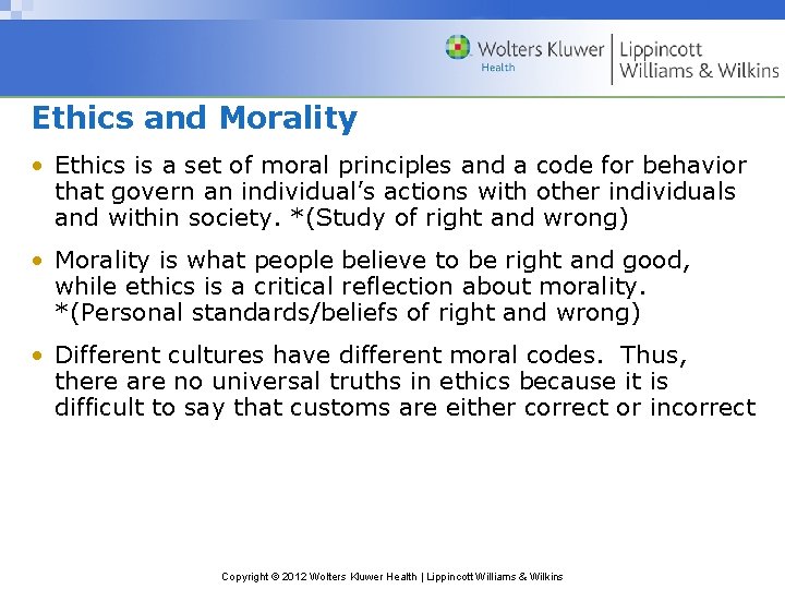 Ethics and Morality • Ethics is a set of moral principles and a code