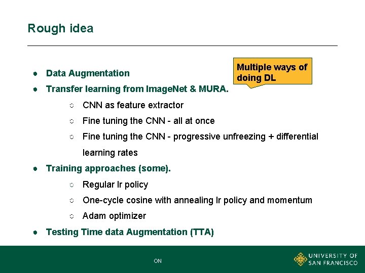 Rough idea ● Data Augmentation Multiple ways of doing DL ● Transfer learning from