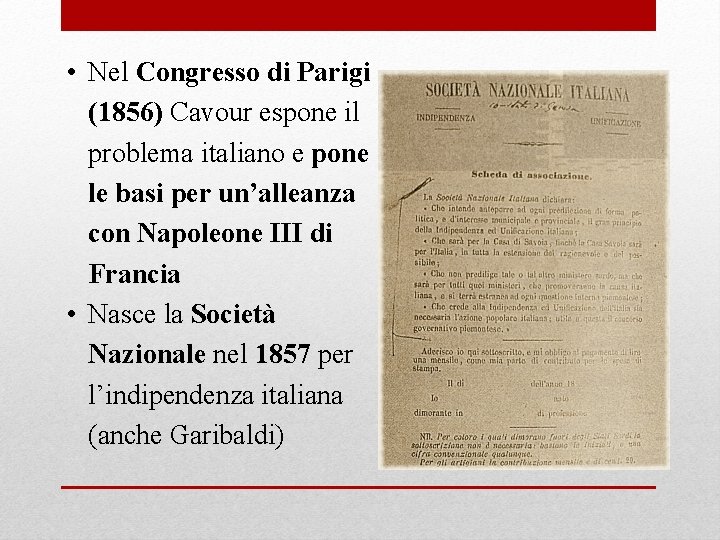  • Nel Congresso di Parigi (1856) Cavour espone il problema italiano e pone