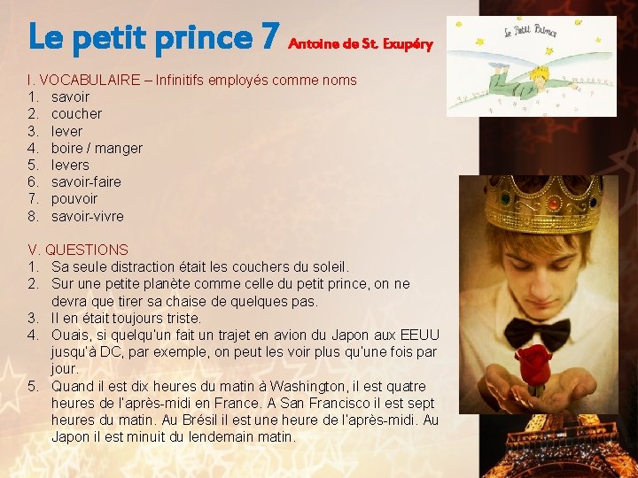 Le petit prince 7 Antoine de St. Exupéry I. VOCABULAIRE – Infinitifs employés comme