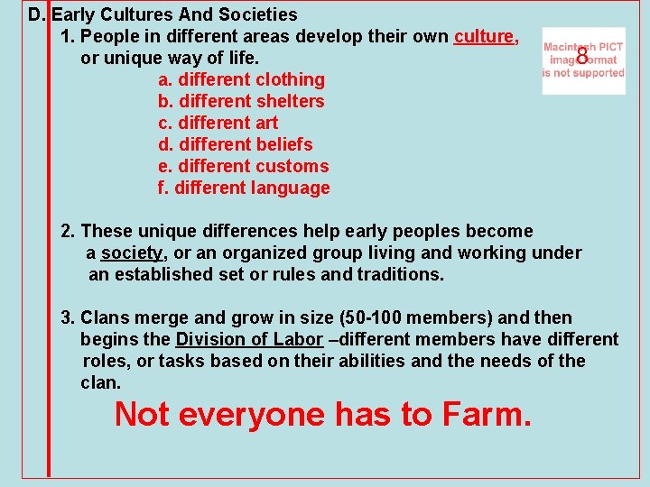 D. Early Cultures And Societies 1. People in different areas develop their own culture,