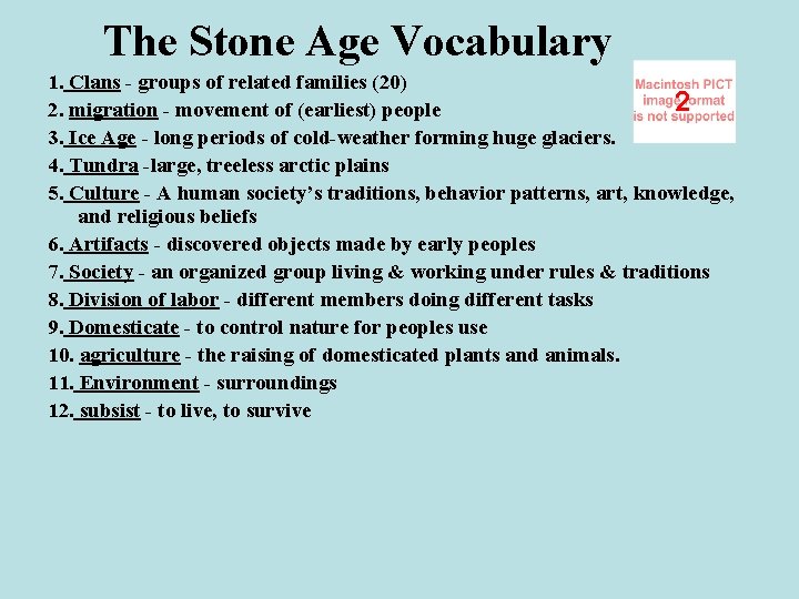 The Stone Age Vocabulary 1. Clans - groups of related families (20) 2 2.