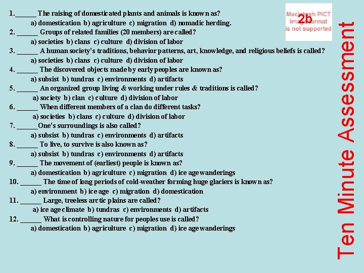 2 b Ten Minute Assessment 1. ______ The raising of domesticated plants and animals