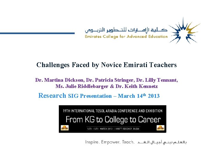 Challenges Faced by Novice Emirati Teachers Dr. Martina Dickson, Dr. Patricia Stringer, Dr. Lilly