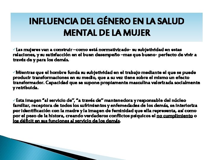 INFLUENCIA DEL GÉNERO EN LA SALUD MENTAL DE LA MUJER üLas mujeres van a