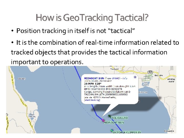 How is Geo. Tracking Tactical? • Position tracking in itself is not “tactical” •
