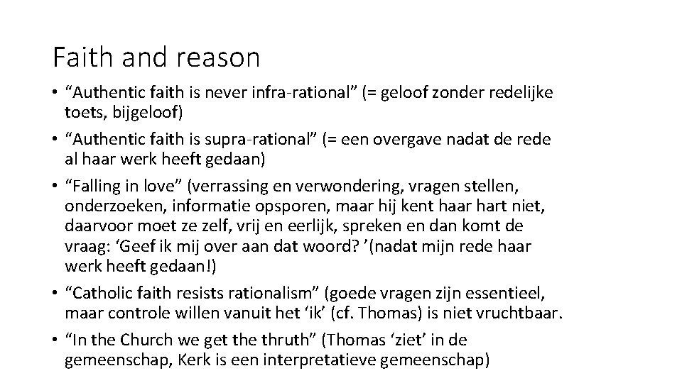 Faith and reason • “Authentic faith is never infra-rational” (= geloof zonder redelijke toets,