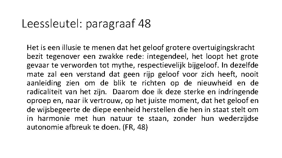 Leessleutel: paragraaf 48 Het is een illusie te menen dat het geloof grotere overtuigingskracht