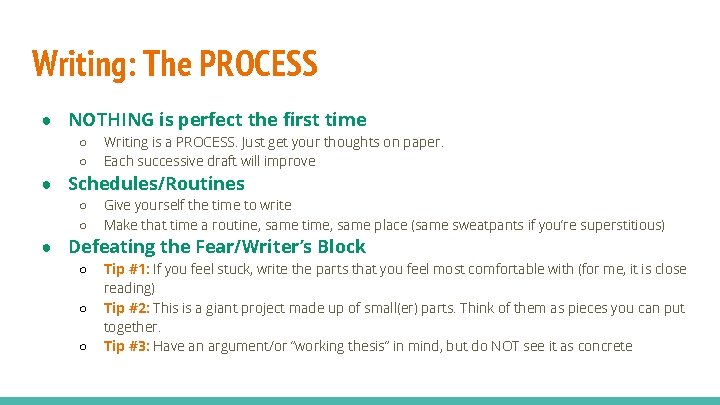 Writing: The PROCESS ● NOTHING is perfect the first time ○ ○ Writing is