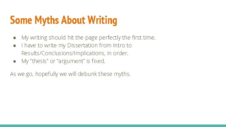 Some Myths About Writing ● My writing should hit the page perfectly the first