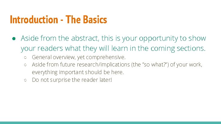 Introduction - The Basics ● Aside from the abstract, this is your opportunity to