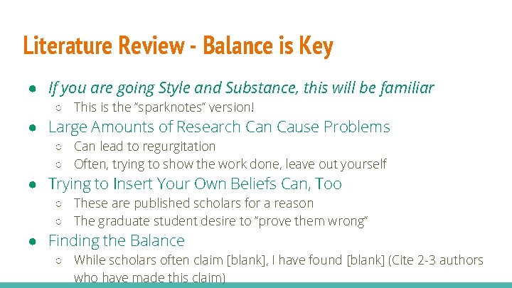 Literature Review - Balance is Key ● If you are going Style and Substance,