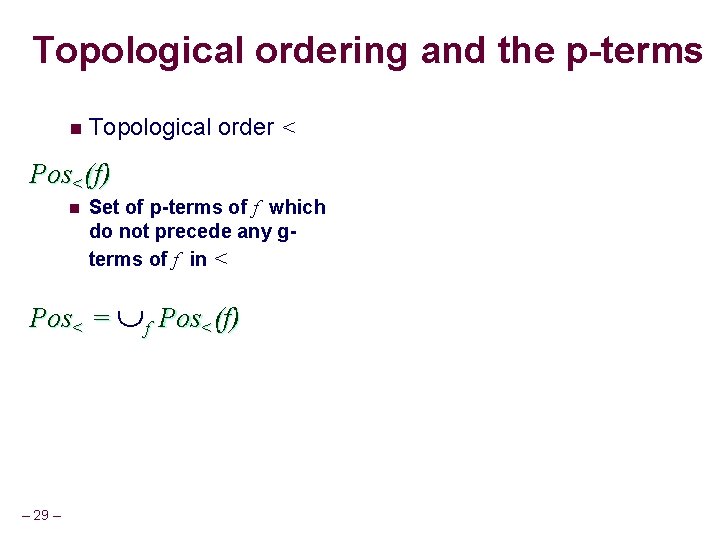 Topological ordering and the p-terms n Topological order < Pos<(f) n Set of p-terms