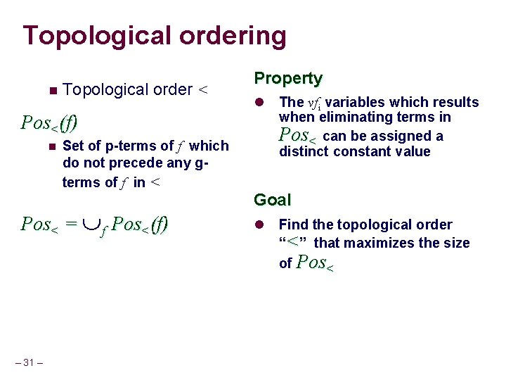 Topological ordering n Topological order < Property l Pos<(f) n Set of p-terms of