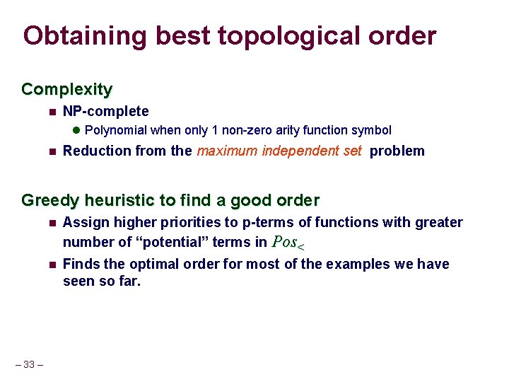 Obtaining best topological order Complexity n NP-complete l Polynomial when only 1 non-zero arity
