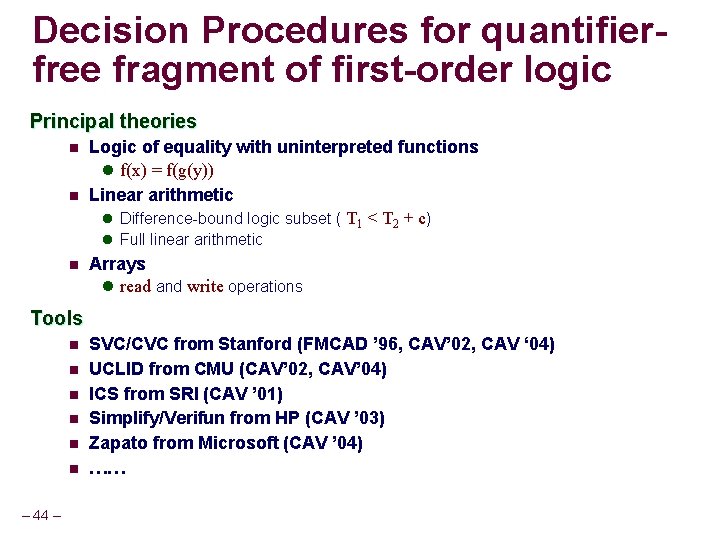 Decision Procedures for quantifierfree fragment of first-order logic Principal theories n n Logic of