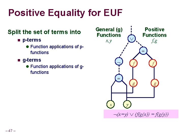 Positive Equality for EUF Split the set of terms into n p-terms General (g)