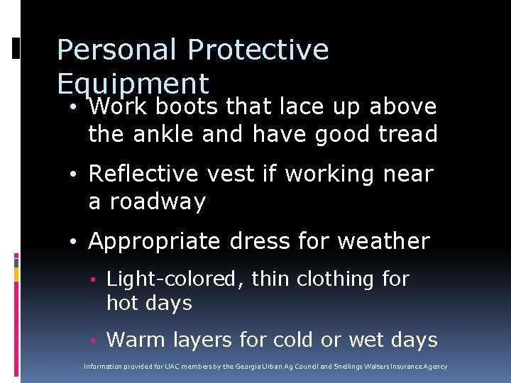 Personal Protective Equipment • Work boots that lace up above the ankle and have