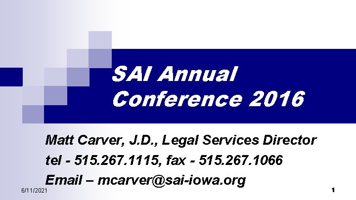 SAI Annual Conference 2016 Matt Carver, J. D. , Legal Services Director tel -