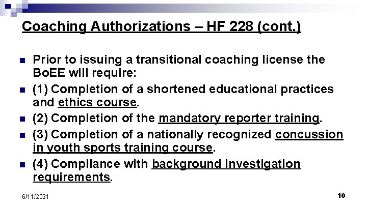 Coaching Authorizations – HF 228 (cont. ) n n n Prior to issuing a
