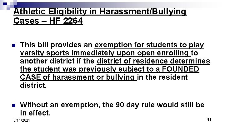 Athletic Eligibility in Harassment/Bullying Cases – HF 2264 n This bill provides an exemption Athletic Eligibility in Harassment/Bullying Cases – HF 2264 n This bill provides an exemption