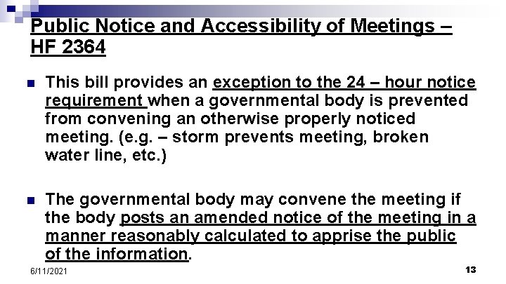 Public Notice and Accessibility of Meetings – HF 2364 n This bill provides an