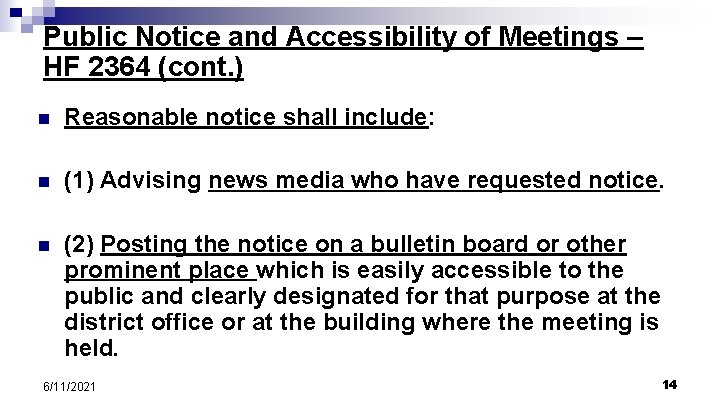 Public Notice and Accessibility of Meetings – HF 2364 (cont. ) n Reasonable notice