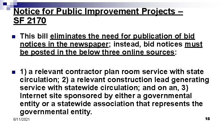Notice for Public Improvement Projects – SF 2170 n This bill eliminates the need Notice for Public Improvement Projects – SF 2170 n This bill eliminates the need