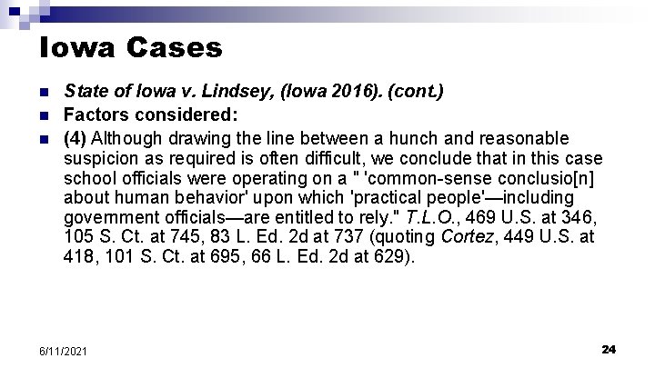 Iowa Cases n n n State of Iowa v. Lindsey, (Iowa 2016). (cont. ) Iowa Cases n n n State of Iowa v. Lindsey, (Iowa 2016). (cont. )
