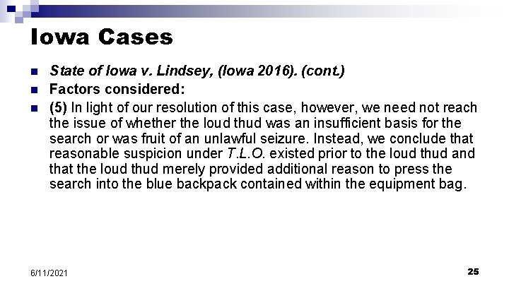 Iowa Cases n n n State of Iowa v. Lindsey, (Iowa 2016). (cont. )
