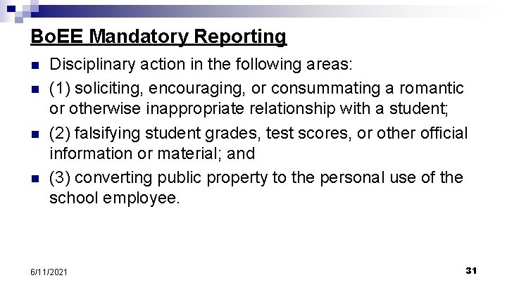 Bo. EE Mandatory Reporting n n Disciplinary action in the following areas: (1) soliciting,