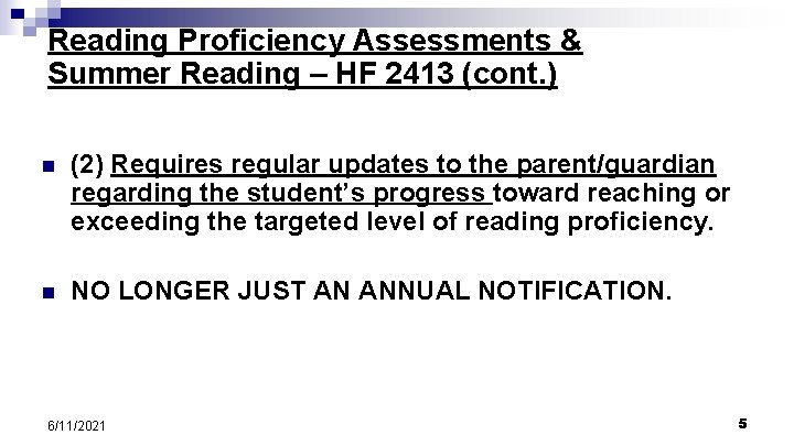 Reading Proficiency Assessments & Summer Reading – HF 2413 (cont. ) n (2) Requires