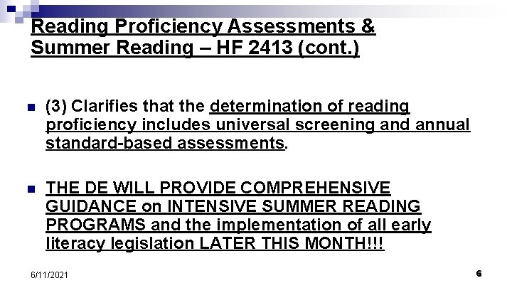Reading Proficiency Assessments & Summer Reading – HF 2413 (cont. ) n (3) Clarifies