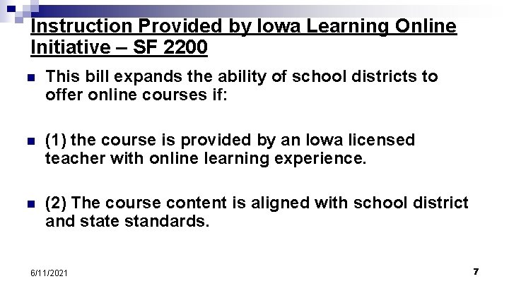 Instruction Provided by Iowa Learning Online Initiative – SF 2200 n This bill expands Instruction Provided by Iowa Learning Online Initiative – SF 2200 n This bill expands