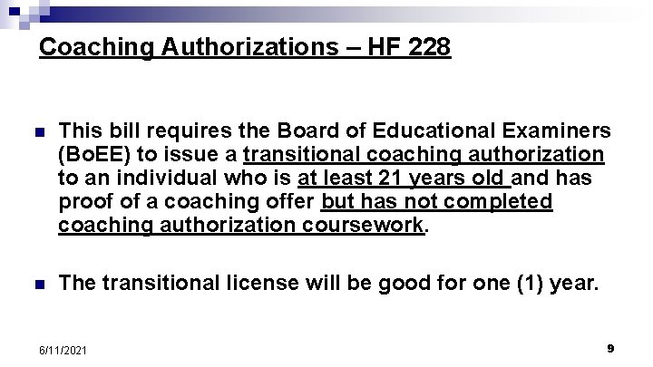 Coaching Authorizations – HF 228 n This bill requires the Board of Educational Examiners Coaching Authorizations – HF 228 n This bill requires the Board of Educational Examiners