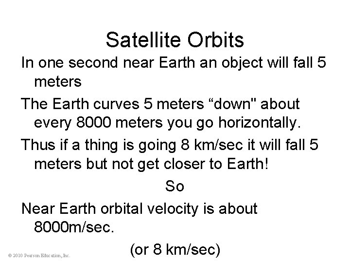 Satellite Orbits In one second near Earth an object will fall 5 meters The