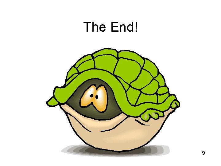 The End! 9 The End! 9