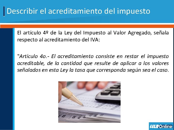 Describir el acreditamiento del impuesto El artículo 4º de la Ley del Impuesto al
