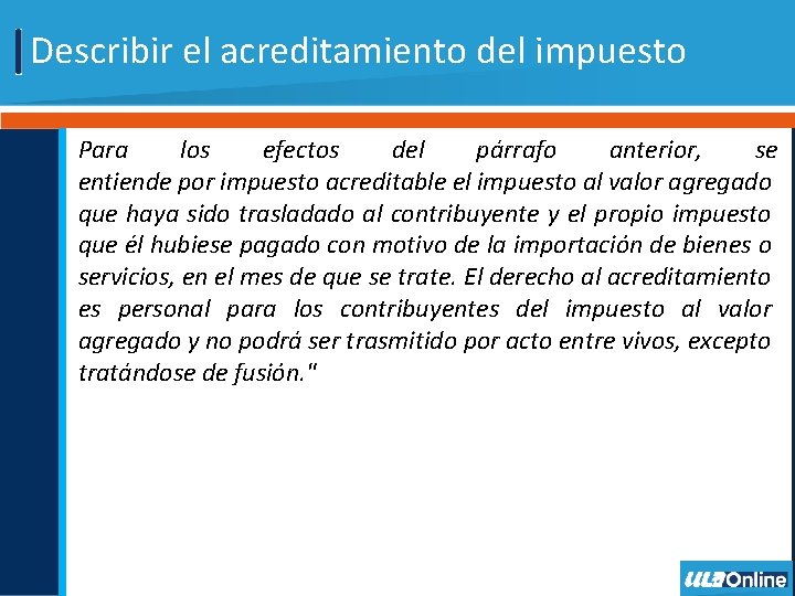 Describir el acreditamiento del impuesto Para los efectos del párrafo anterior, se entiende por
