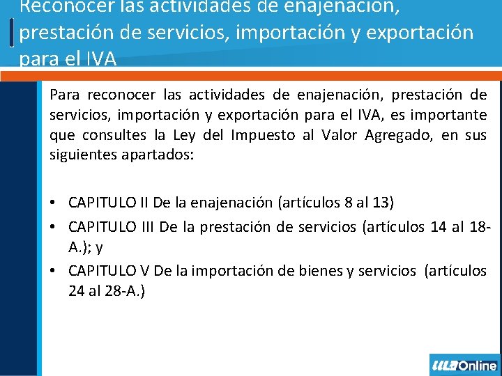 Reconocer las actividades de enajenación, prestación de servicios, importación y exportación para el IVA