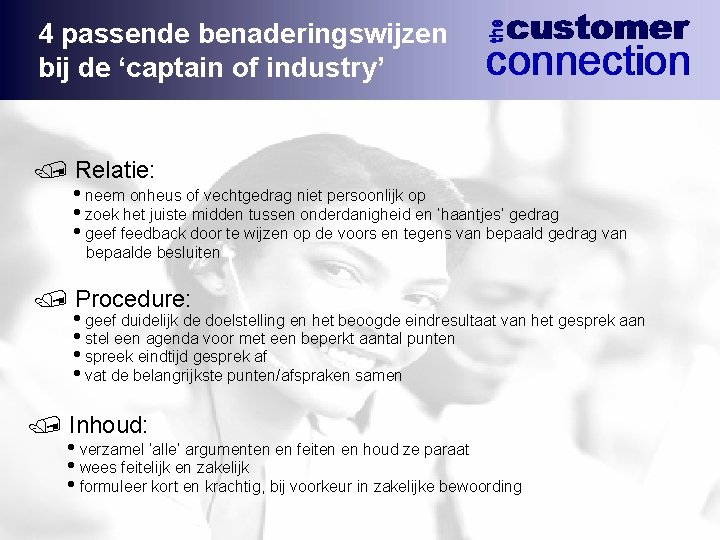 4 passende benaderingswijzen bij de ‘captain of industry’ / Relatie: ineem onheus of vechtgedrag