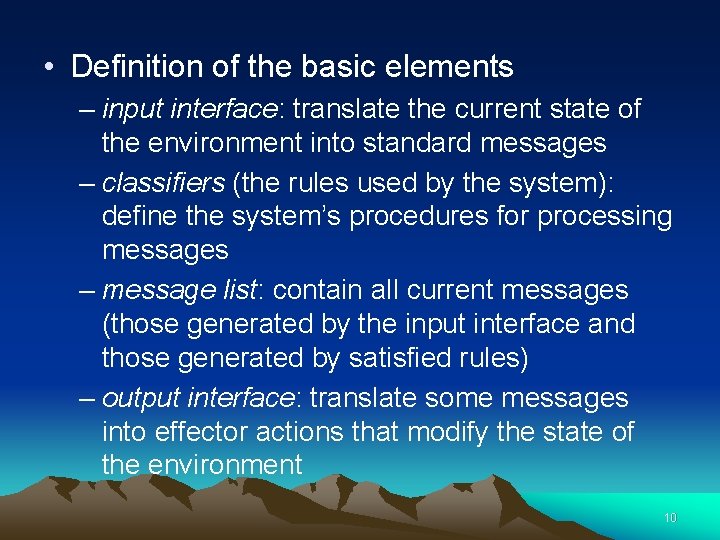  • Definition of the basic elements – input interface: translate the current state