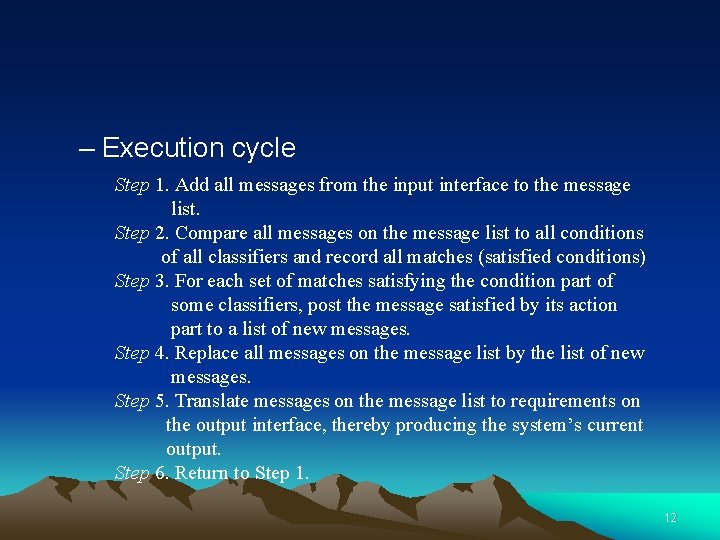 – Execution cycle Step 1. Add all messages from the input interface to the