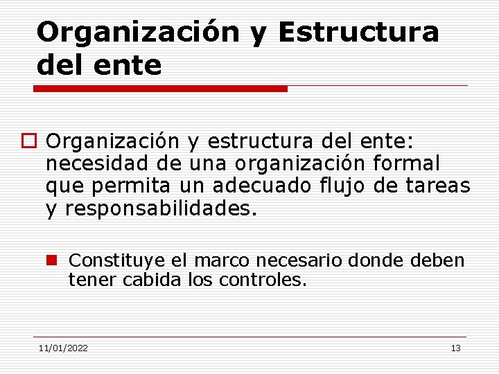 Organización y Estructura del ente o Organización y estructura del ente: necesidad de una