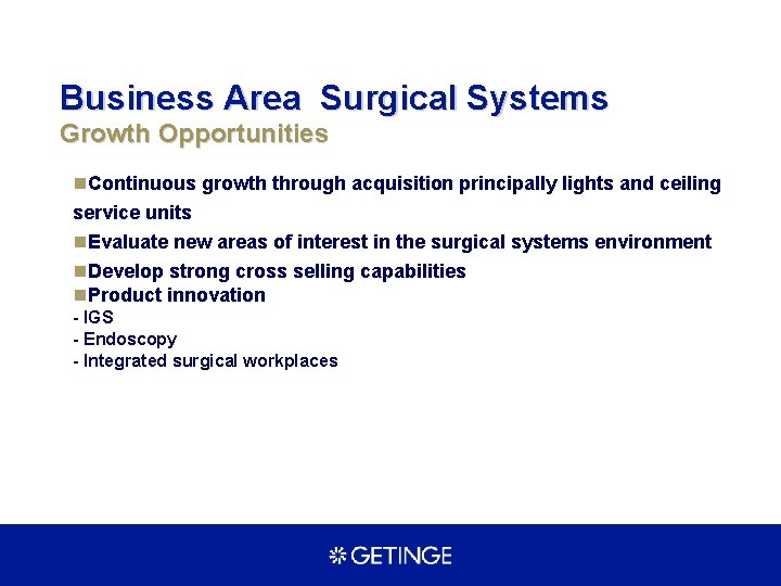 Business Area Surgical Systems Growth Opportunities n. Continuous growth through acquisition principally lights and
