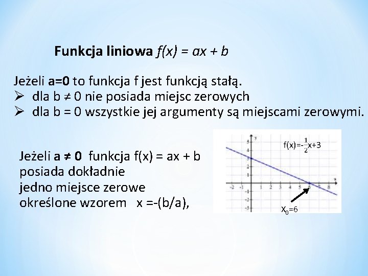 Funkcja liniowa f(x) = ax + b Jeżeli a=0 to funkcja f jest funkcją