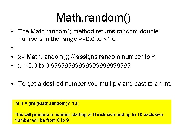 Math. random() • The Math. random() method returns random double numbers in the range