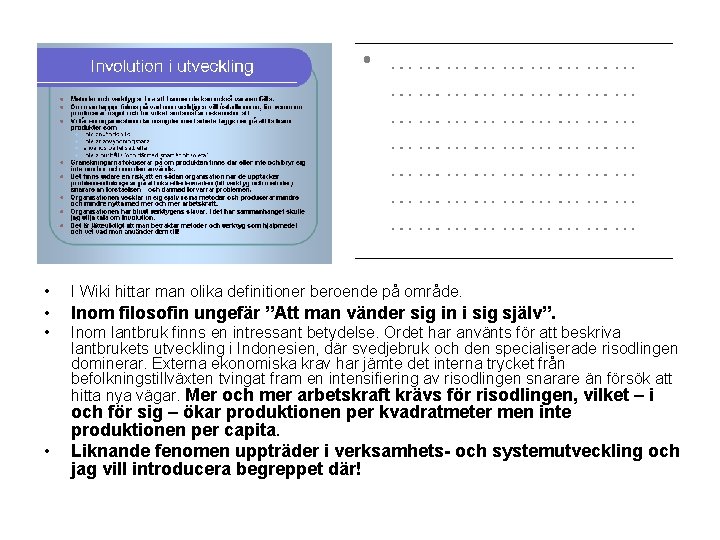  • I Wiki hittar man olika definitioner beroende på område. • Inom filosofin