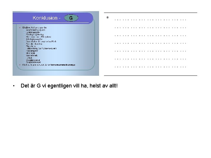  • Det är G vi egentligen vill ha, helst av allt! 