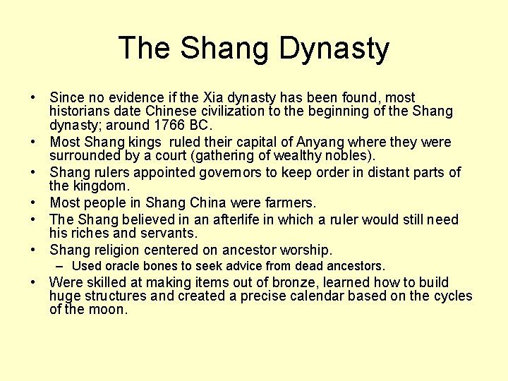 The Shang Dynasty • Since no evidence if the Xia dynasty has been found,